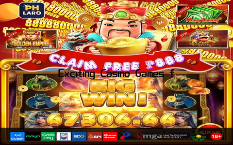 Exciting Casino Games for Big Wins and Fun